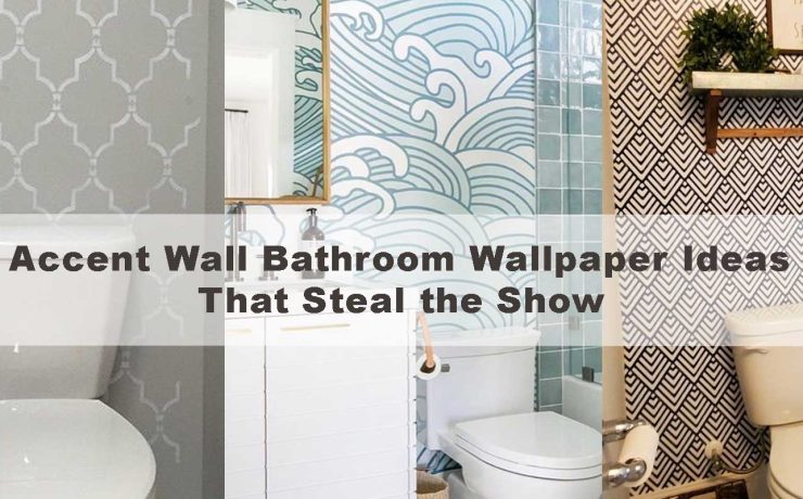 Accent Wall Bathroom Wallpaper Ideas That Steal the Show