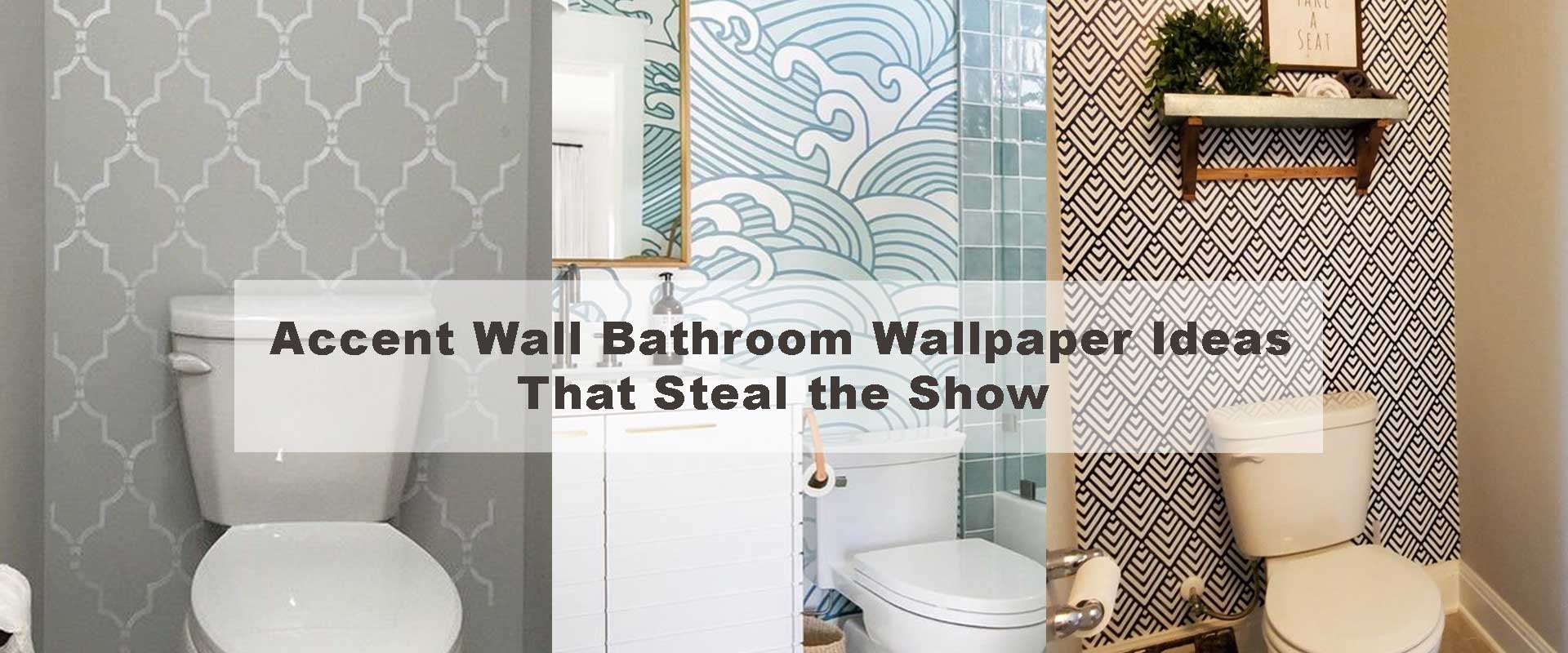 Accent Wall Bathroom Wallpaper Ideas That Steal the Show