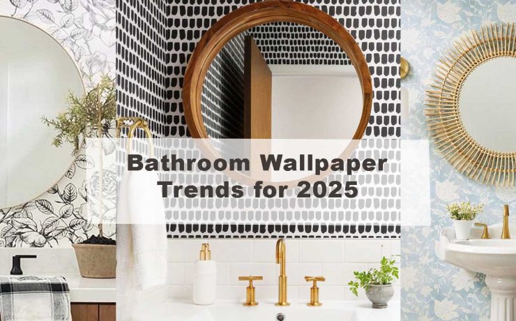 Bathroom Wallpaper Trends for 2025: What’s In & Out
