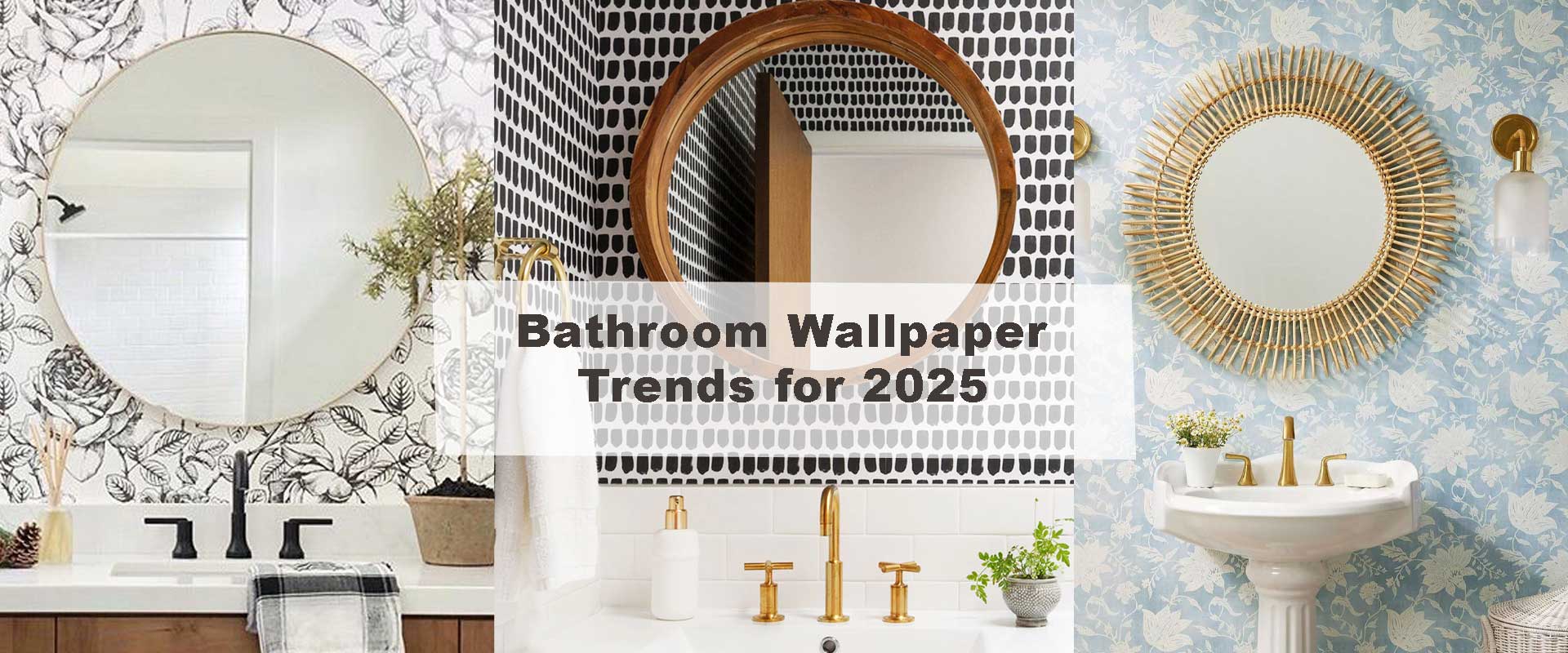 Bathroom Wallpaper Trends for 2025: What’s In & Out