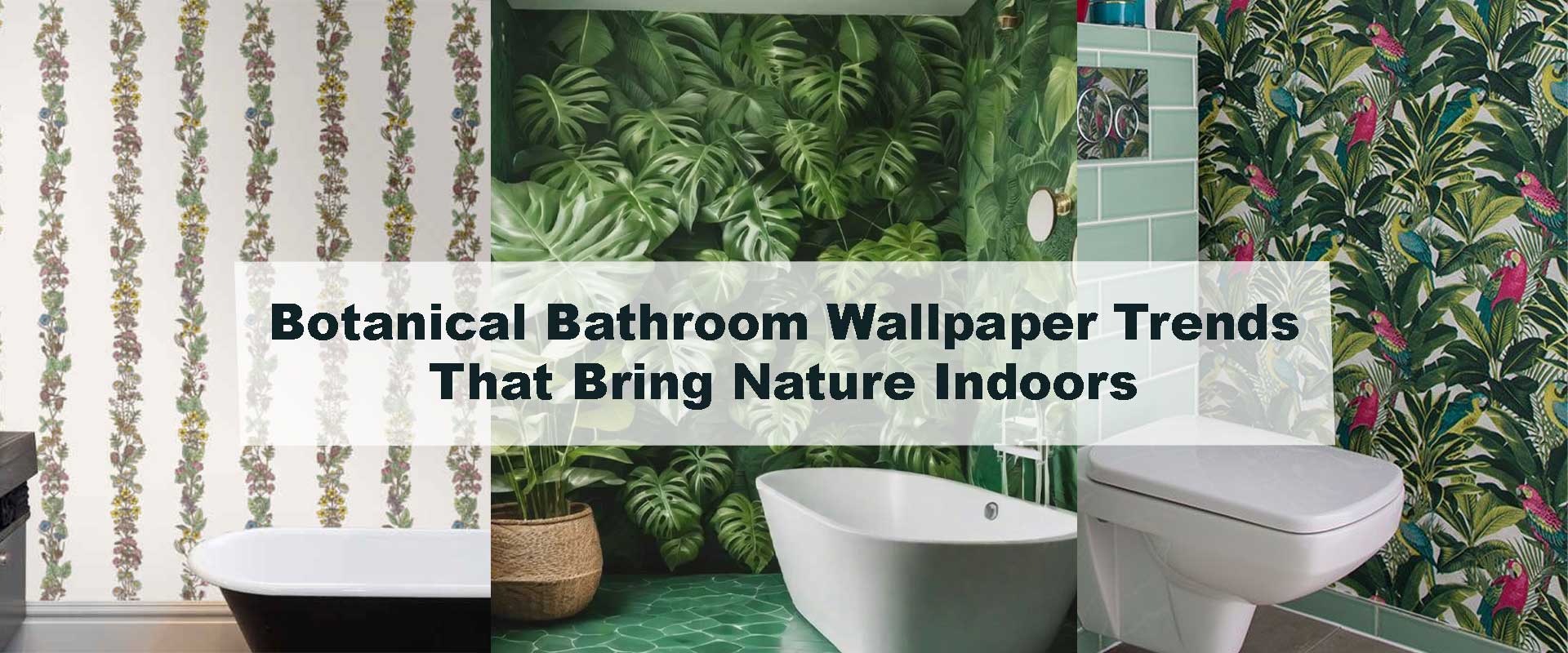 Botanical Bathroom Wallpaper Trends That Bring Nature Indoors