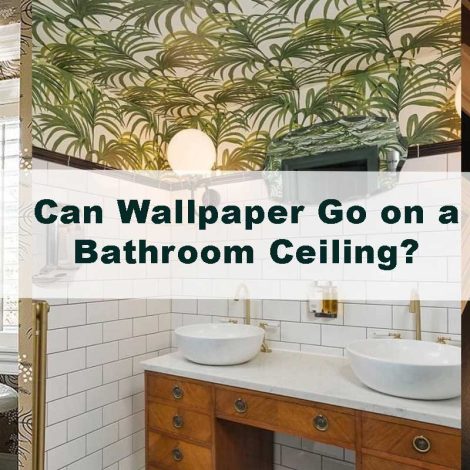 Can Wallpaper Go on a Bathroom Ceiling?