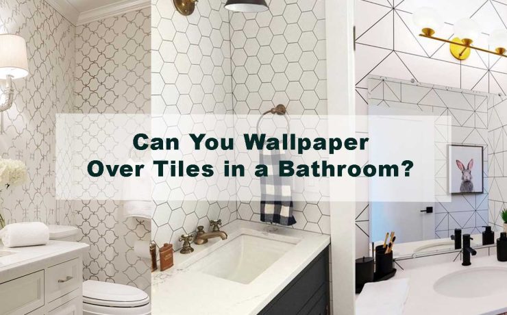 Can You Wallpaper Over Tiles in a Bathroom?