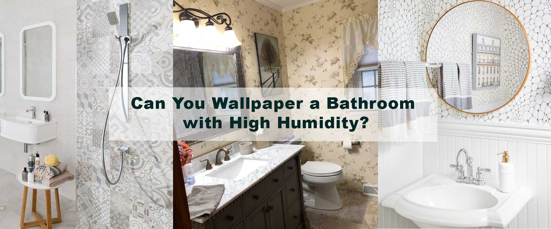 Can You Wallpaper a Bathroom with High Humidity?