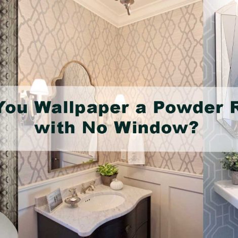 Can You Wallpaper a Powder Room with No Window?