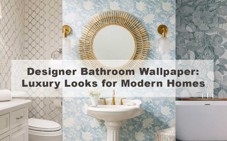Designer Bathroom Wallpaper: Luxury Looks for Modern Homes