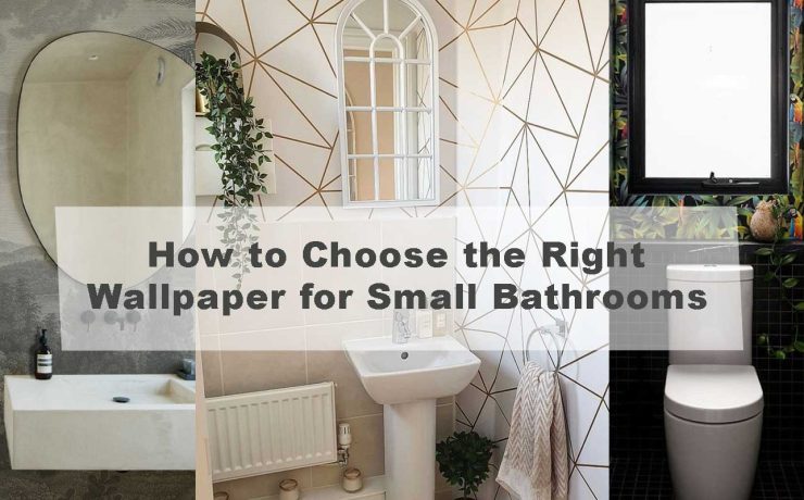 How to Choose the Right Wallpaper for Small Bathrooms