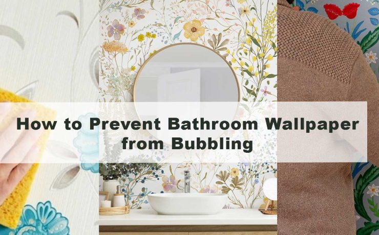 How to Prevent Bathroom Wallpaper from Bubbling