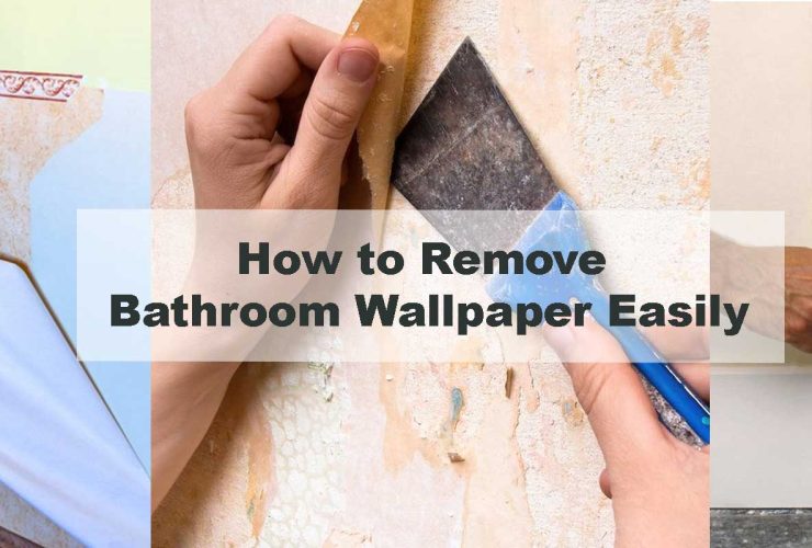 How to Remove Bathroom Wallpaper Easily