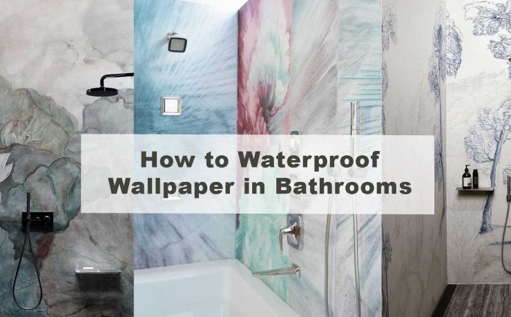 How to Waterproof Wallpaper in Bathrooms