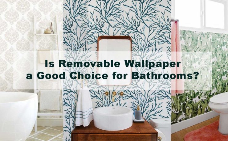 Is Removable Wallpaper a Good Choice for Bathrooms?