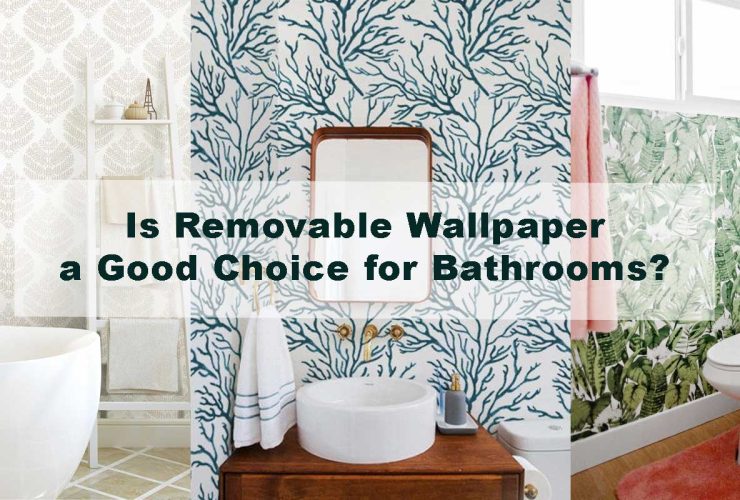 Is Removable Wallpaper a Good Choice for Bathrooms?