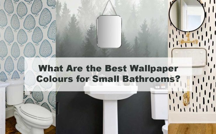 What Are the Best Wallpaper Colours for Small Bathrooms?