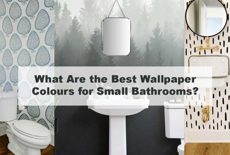 What Are the Best Wallpaper Colours for Small Bathrooms?