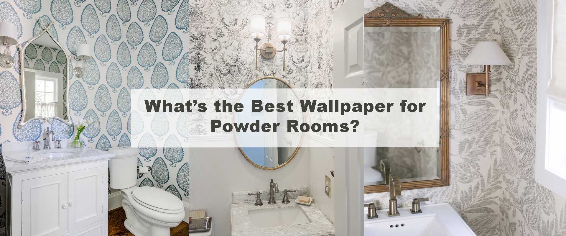 What’s the Best Wallpaper for Powder Rooms?