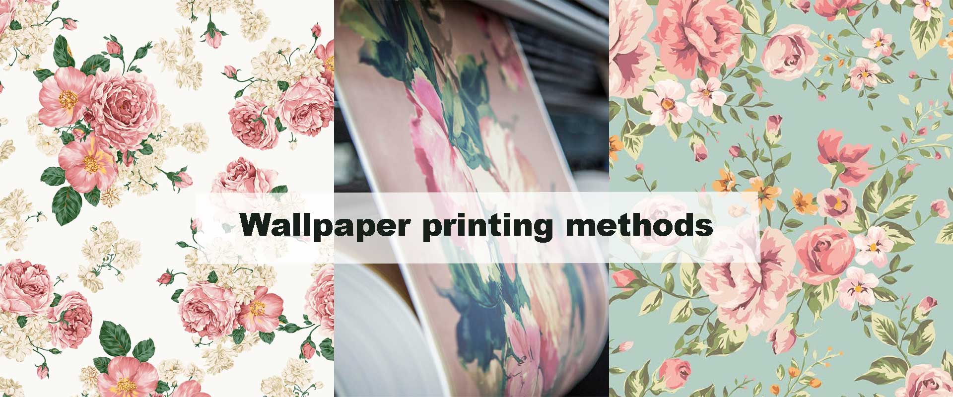 A Complete Guide to Wallpaper Printing Methods and Their Unique Effects