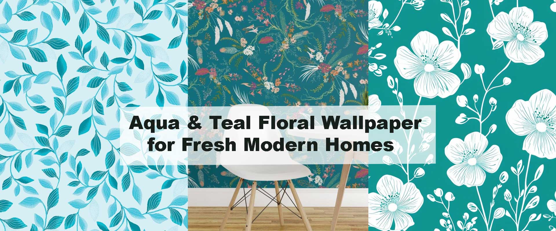 Aqua & Teal Floral Wallpaper for Fresh Modern Homes