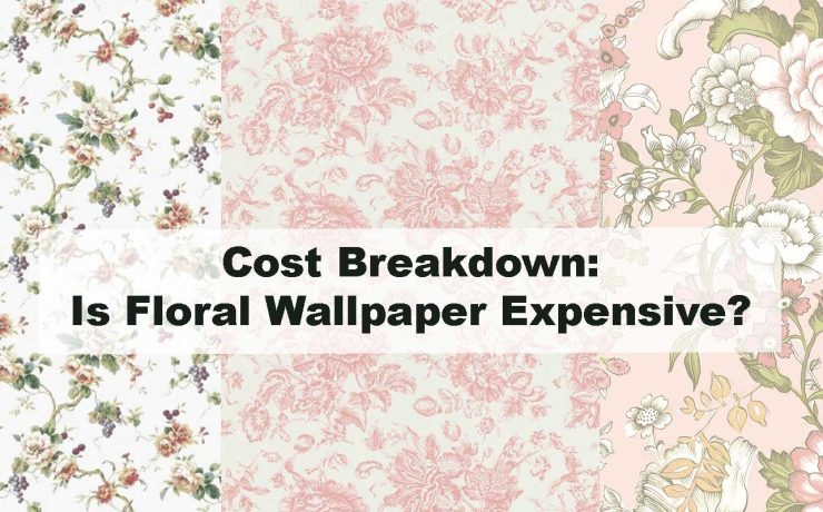 Cost Breakdown: Is Floral Wallpaper Expensive?