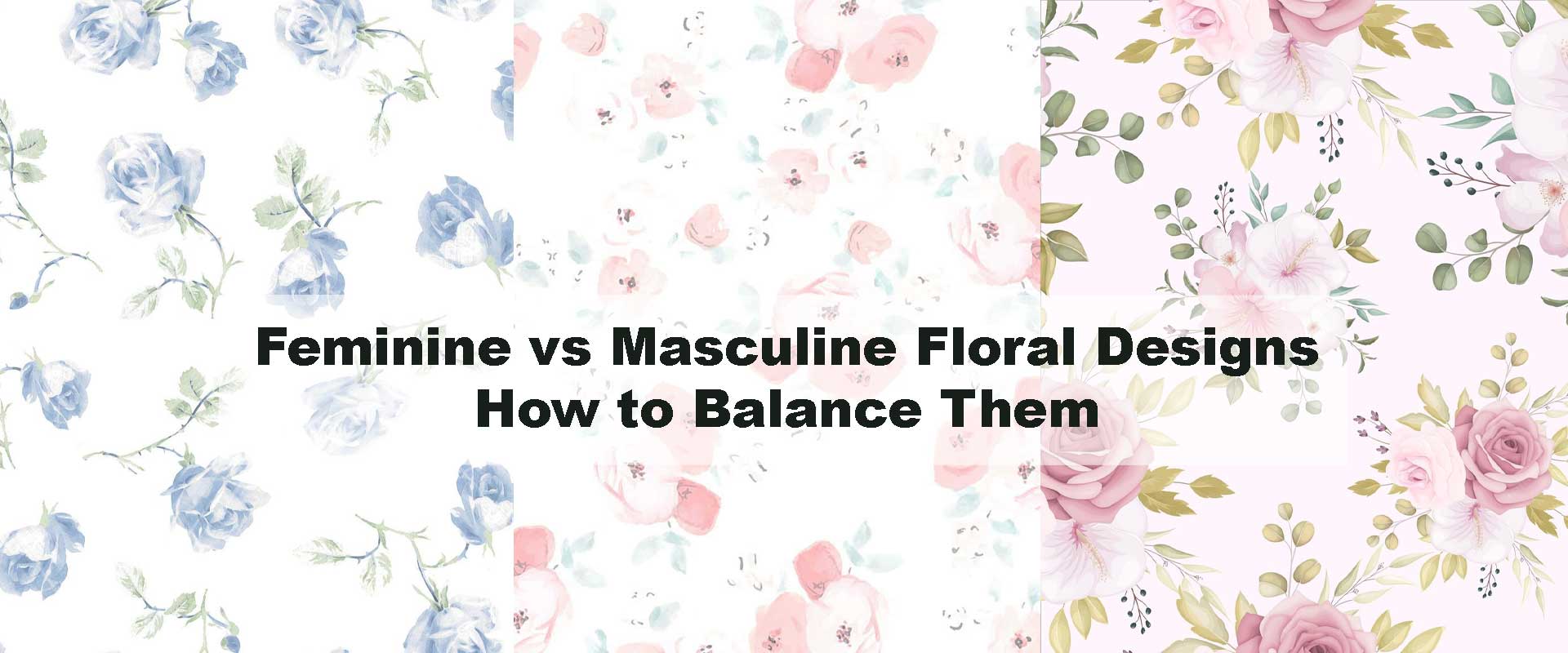 Feminine vs Masculine Floral Designs – How to Balance Them
