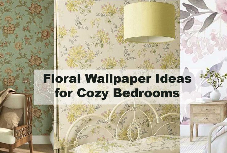 Floral Wallpaper Ideas for Cozy Bedrooms