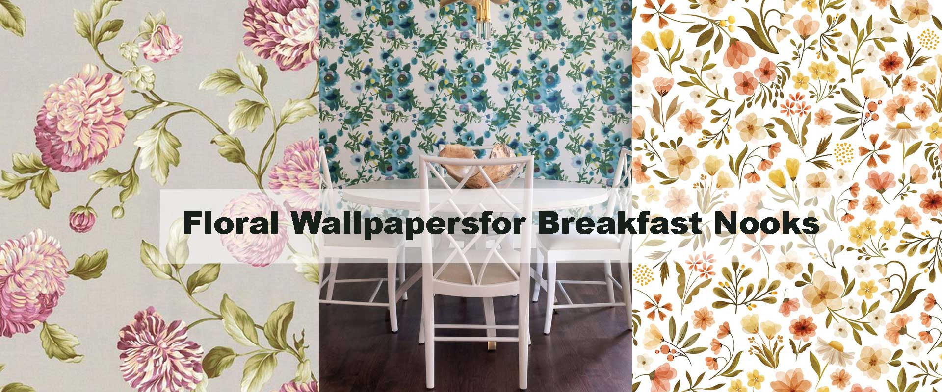 Floral Wallpapers for Breakfast Nooks