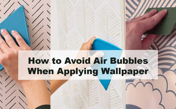 How to Avoid Air Bubbles When Applying Wallpaper