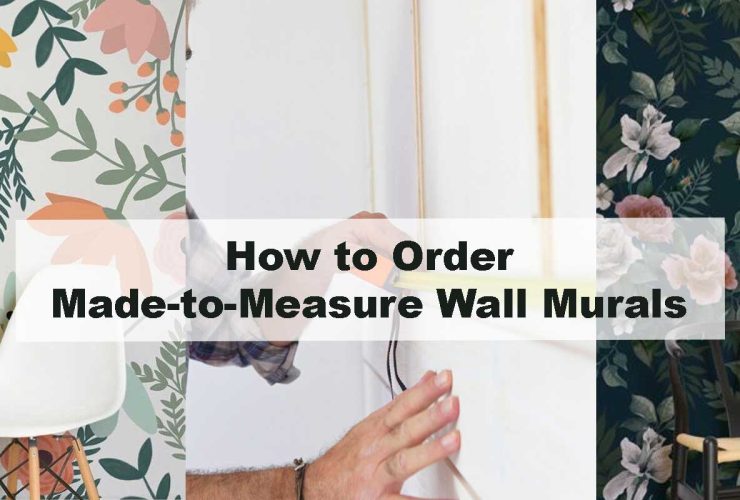 How to Order Made-to-Measure Wall Murals