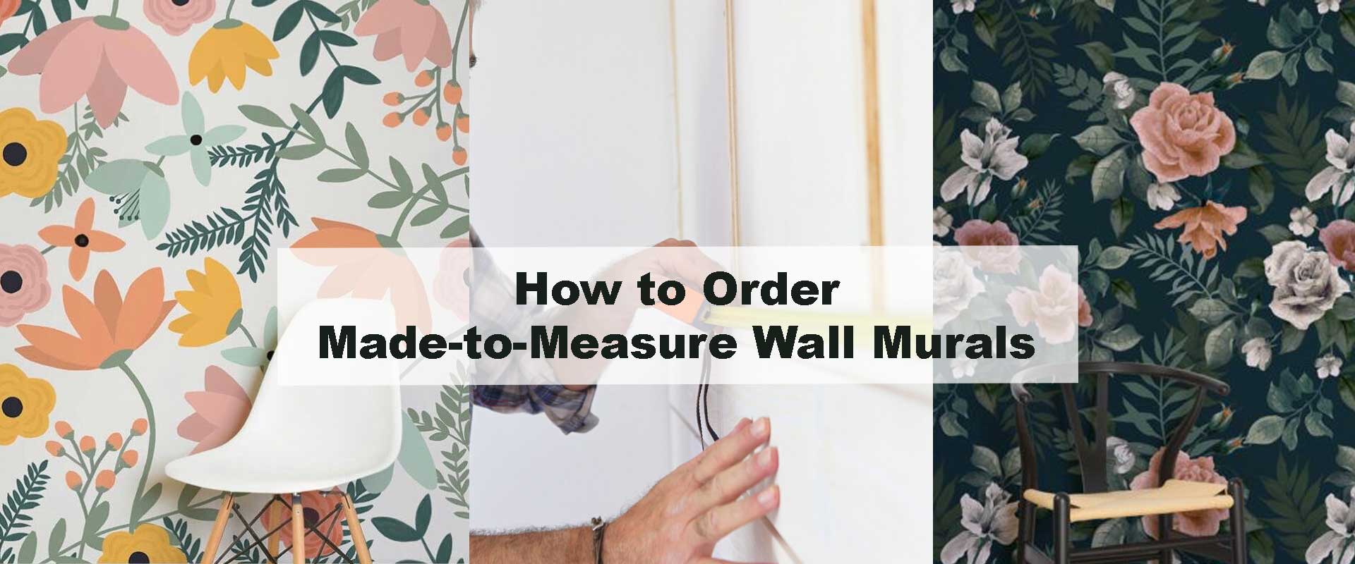 How to Order Made-to-Measure Wall Murals