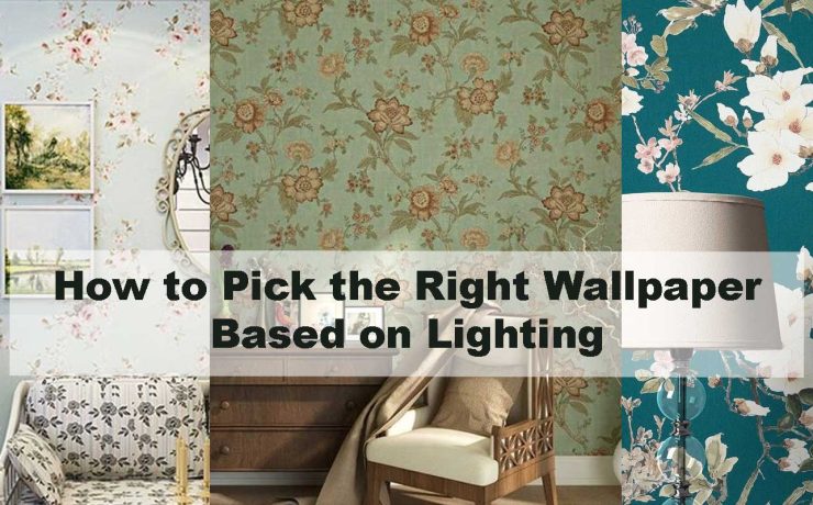 How to Pick the Right Wallpaper Based on Lighting