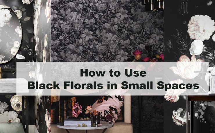 How to Use Black Florals in Small Spaces