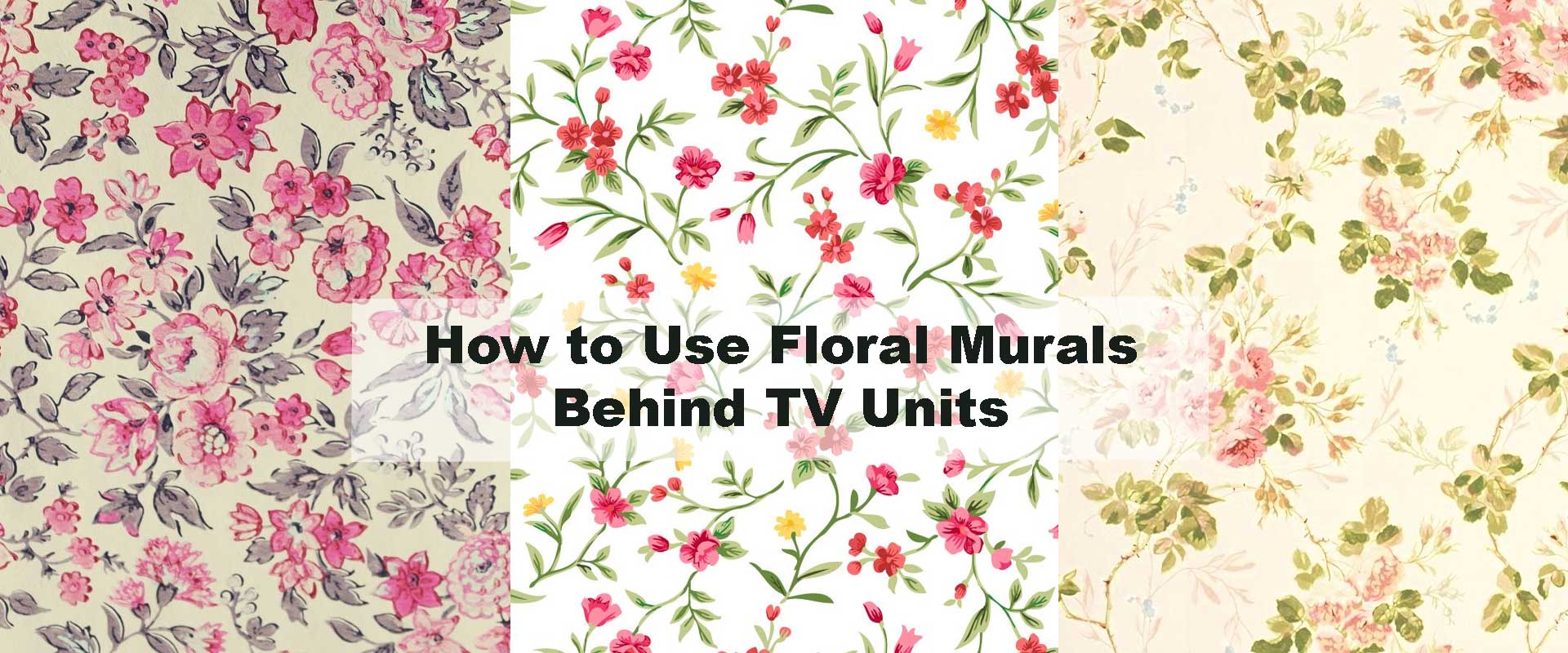 How to Use Floral Murals Behind TV Units