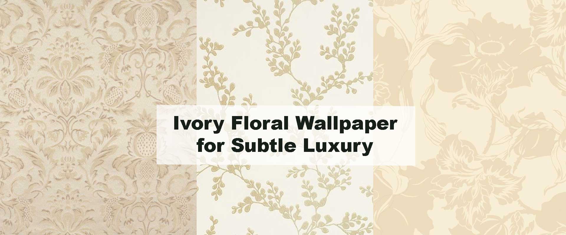 Ivory Floral Wallpaper for Subtle Luxury