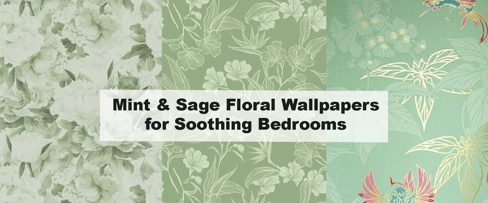 Mint & Sage Floral Wallpapers for Soothing Bedrooms
