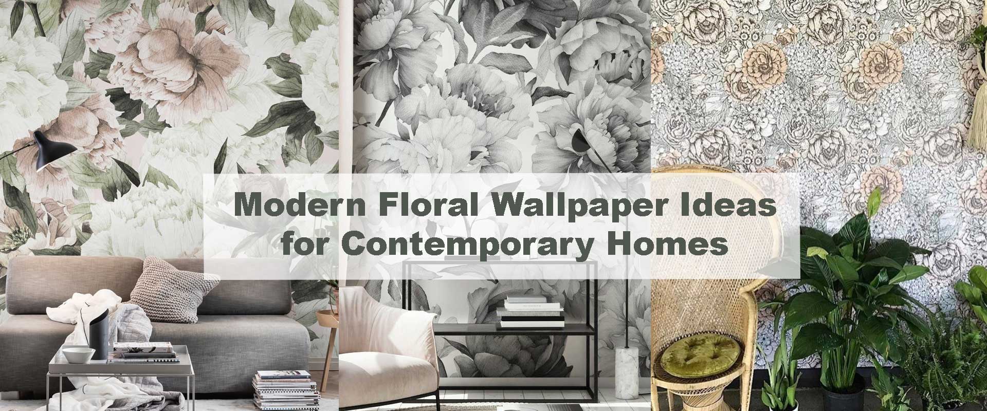 Modern Floral Wallpaper Ideas for Contemporary Homes