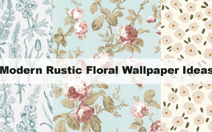 Modern Rustic Floral Wallpaper Ideas