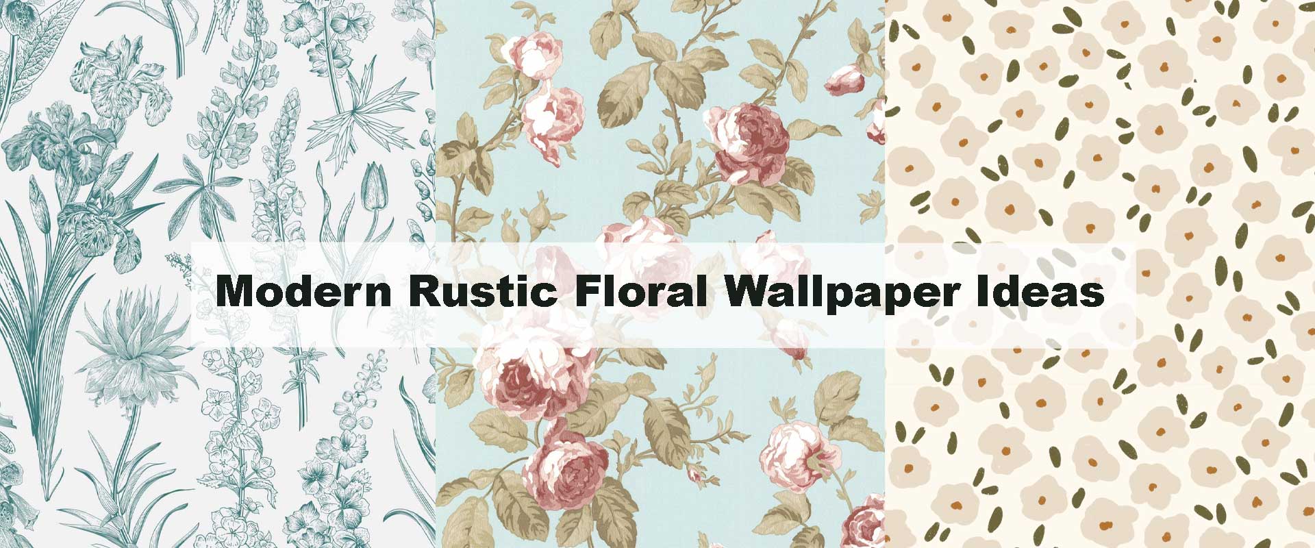 Modern Rustic Floral Wallpaper Ideas