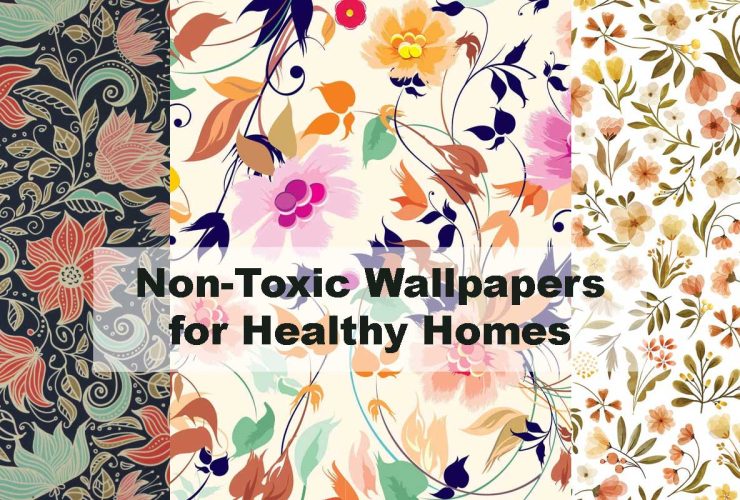 Non-Toxic Wallpapers for Healthy Homes