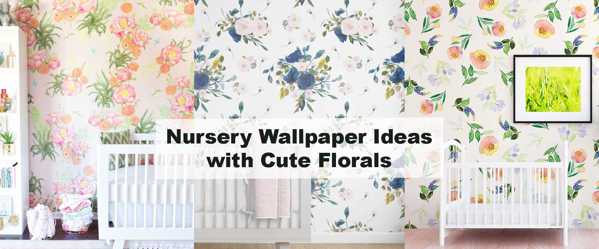 Nursery Wallpaper Ideas with Cute Florals