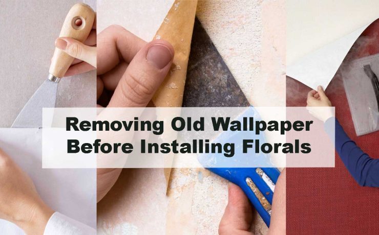Removing Old Wallpaper Before Installing Florals