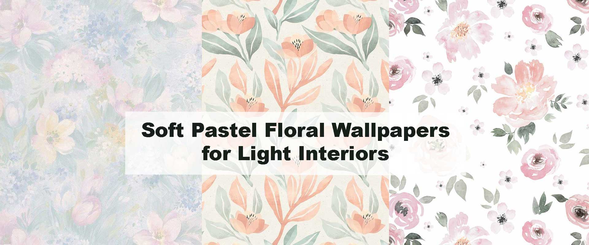 Soft Pastel Floral Wallpapers for Light Interiors