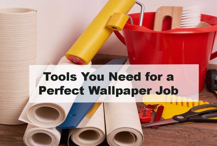 Tools You Need for a Perfect Wallpaper Job