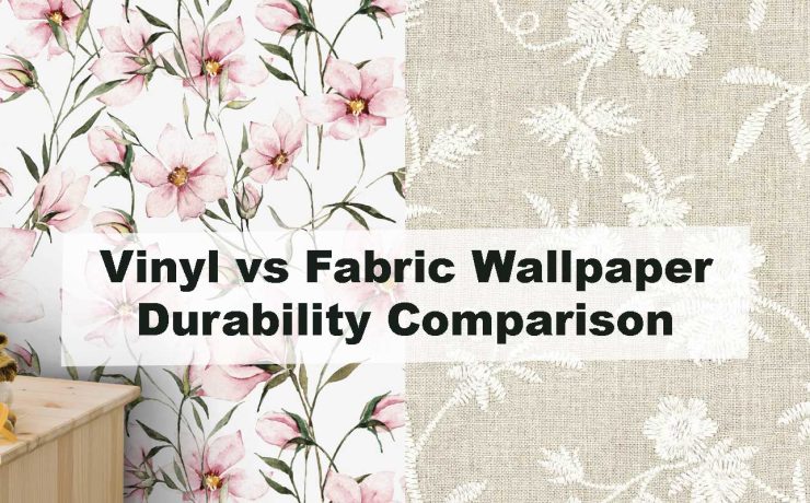 Vinyl vs Fabric Wallpaper Durability Comparison
