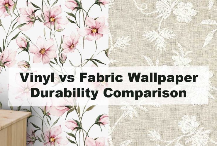 Vinyl vs Fabric Wallpaper Durability Comparison