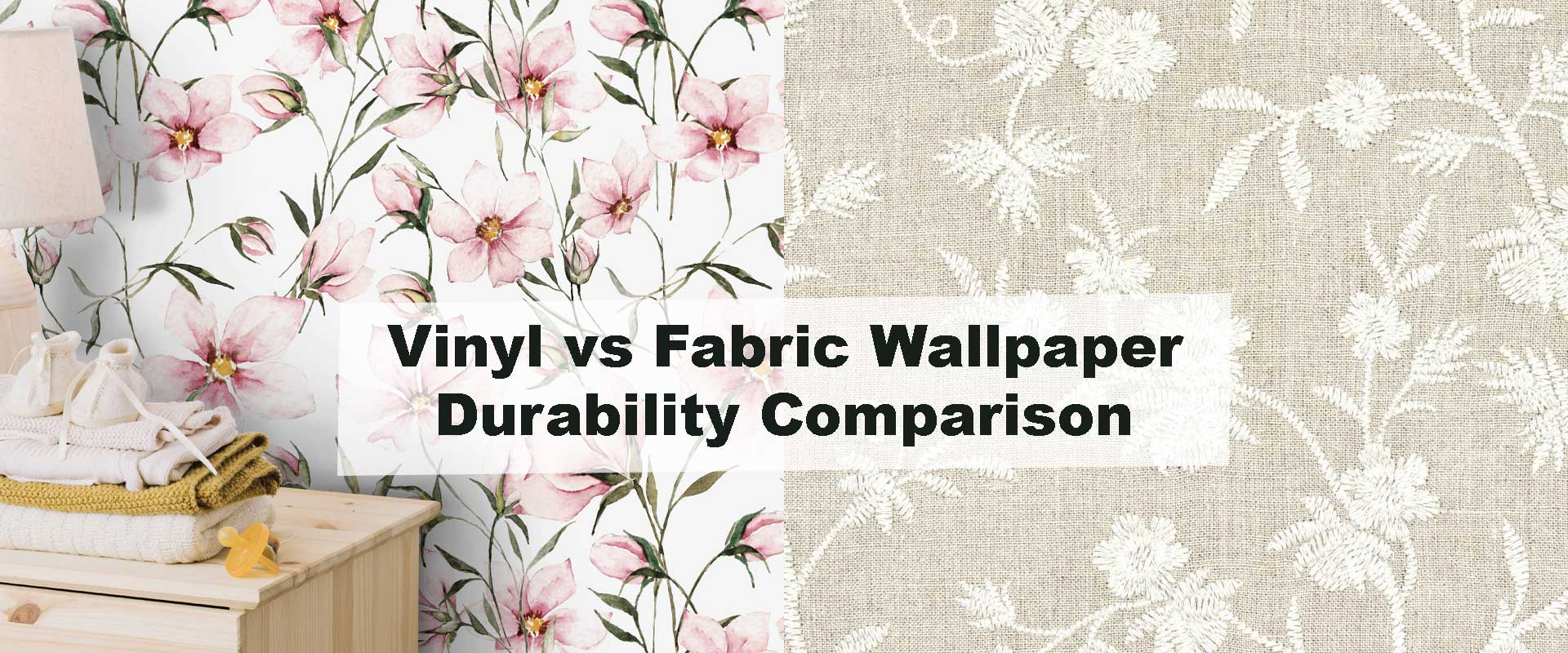 Vinyl vs Fabric Wallpaper Durability Comparison