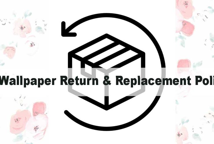Wallpaper Return & Replacement Policies Explained