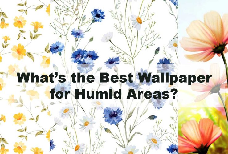 What’s the Best Wallpaper for Humid Areas?