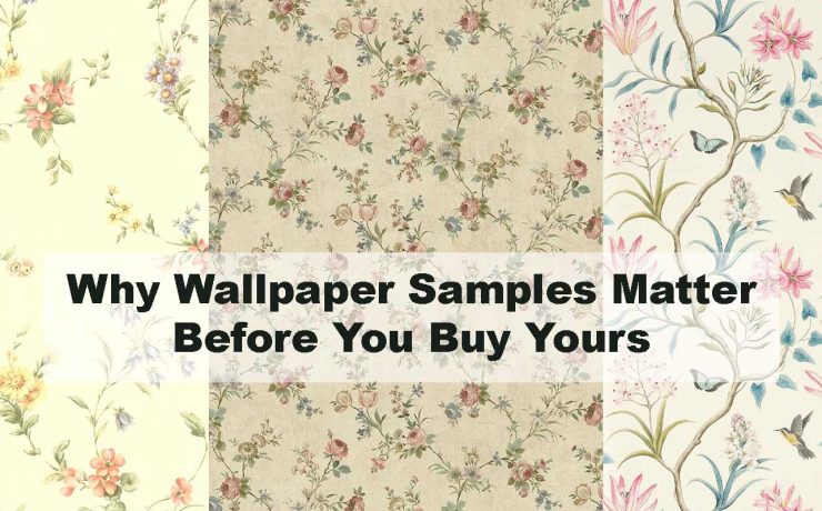 Why Wallpaper Samples Matter Before You Buy Yours