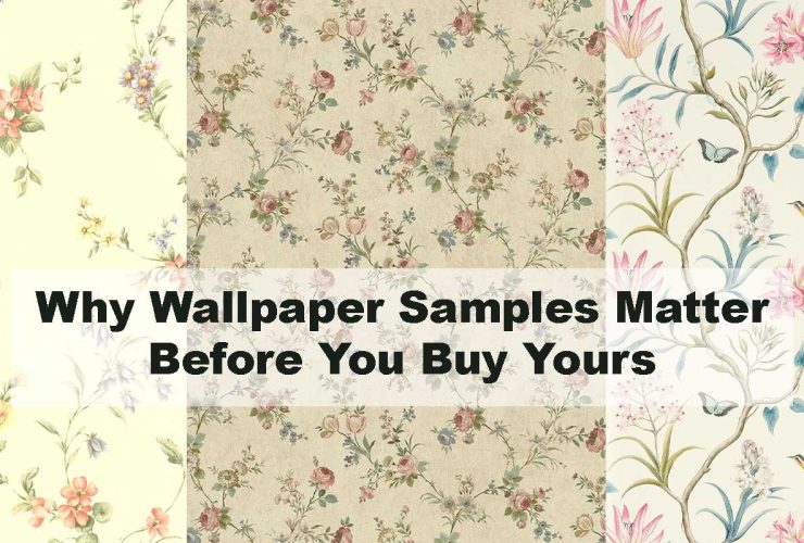 Why Wallpaper Samples Matter Before You Buy Yours