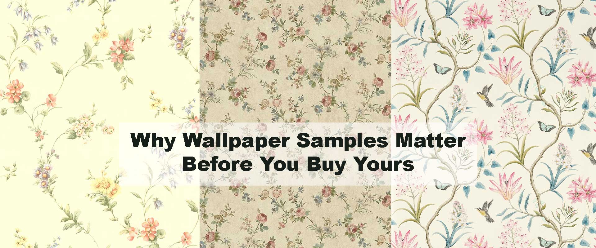 Why Wallpaper Samples Matter Before You Buy Yours