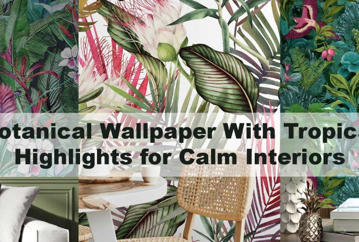 Botanical Wallpaper With Tropical Highlights for Calm Interiors